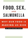 Food, Sex and Salmonella (eBook): Why Our Food Is Making Us Sick